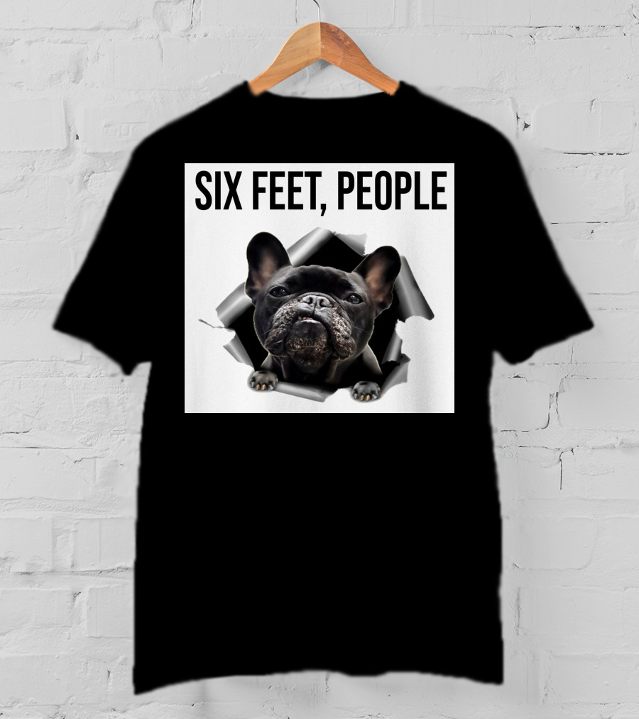 French Bulldog Six Feet People Face Mask Caution Message T-Shirt