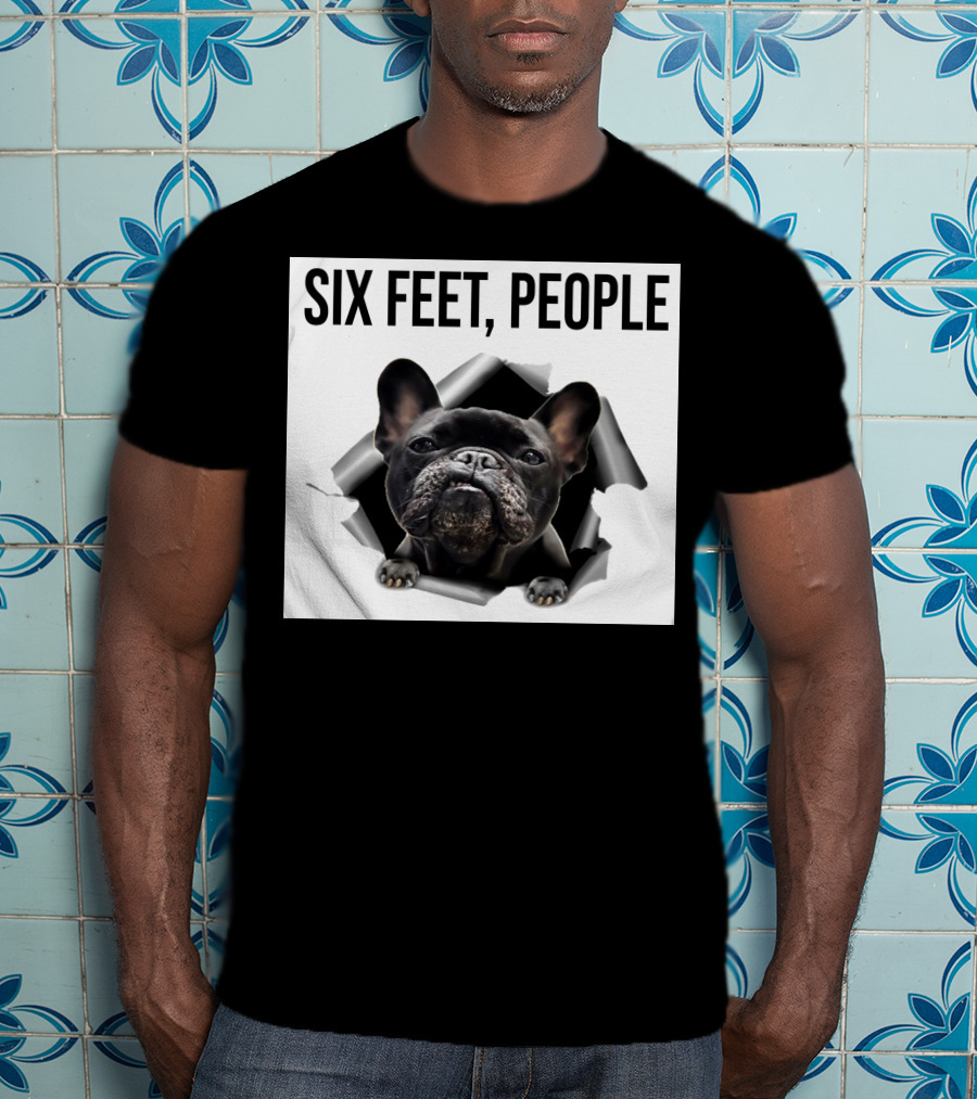 French Bulldog Six Feet People Face Mask Caution Message T-Shirt