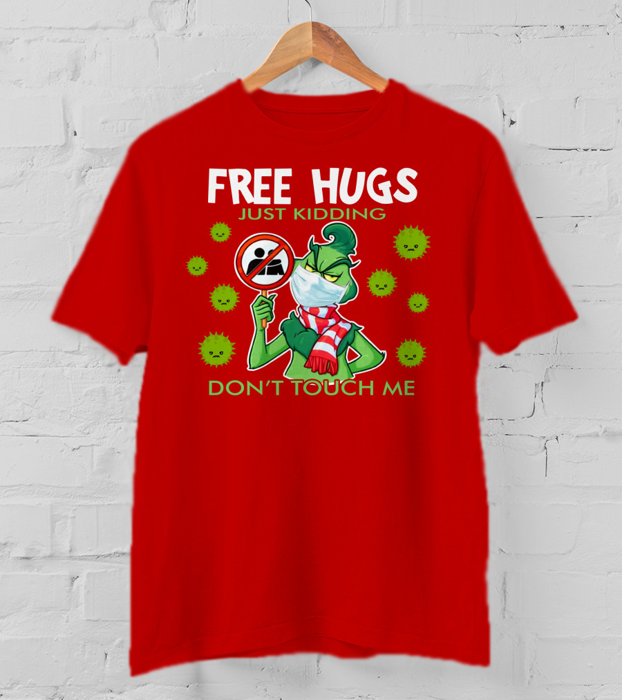 Grinch Free Hugs Just Kidding Don't Touch Me Masked Holiday Humor T-Shirt