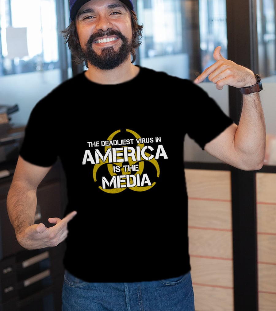The Deadliest Virus In America Is The Media Biohazard T-Shirt
