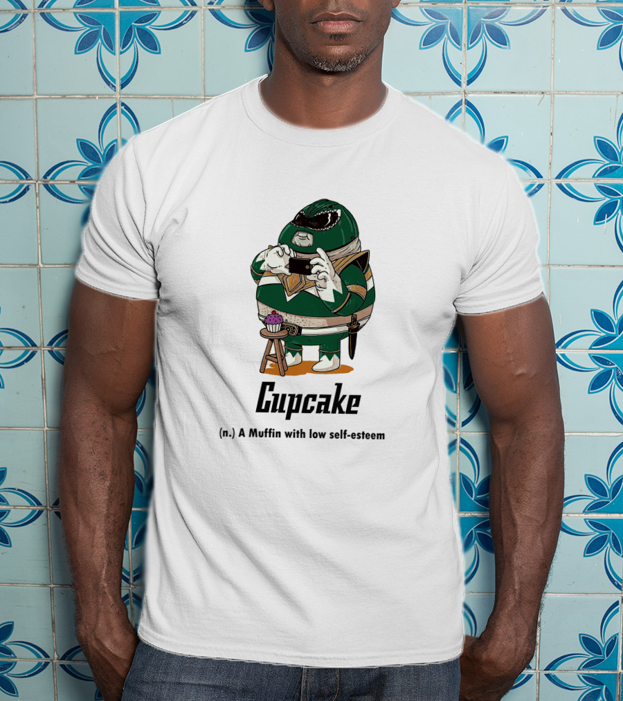Fat Green Ranger Cupcake A Muffin With Low Self Esteem T-Shirt