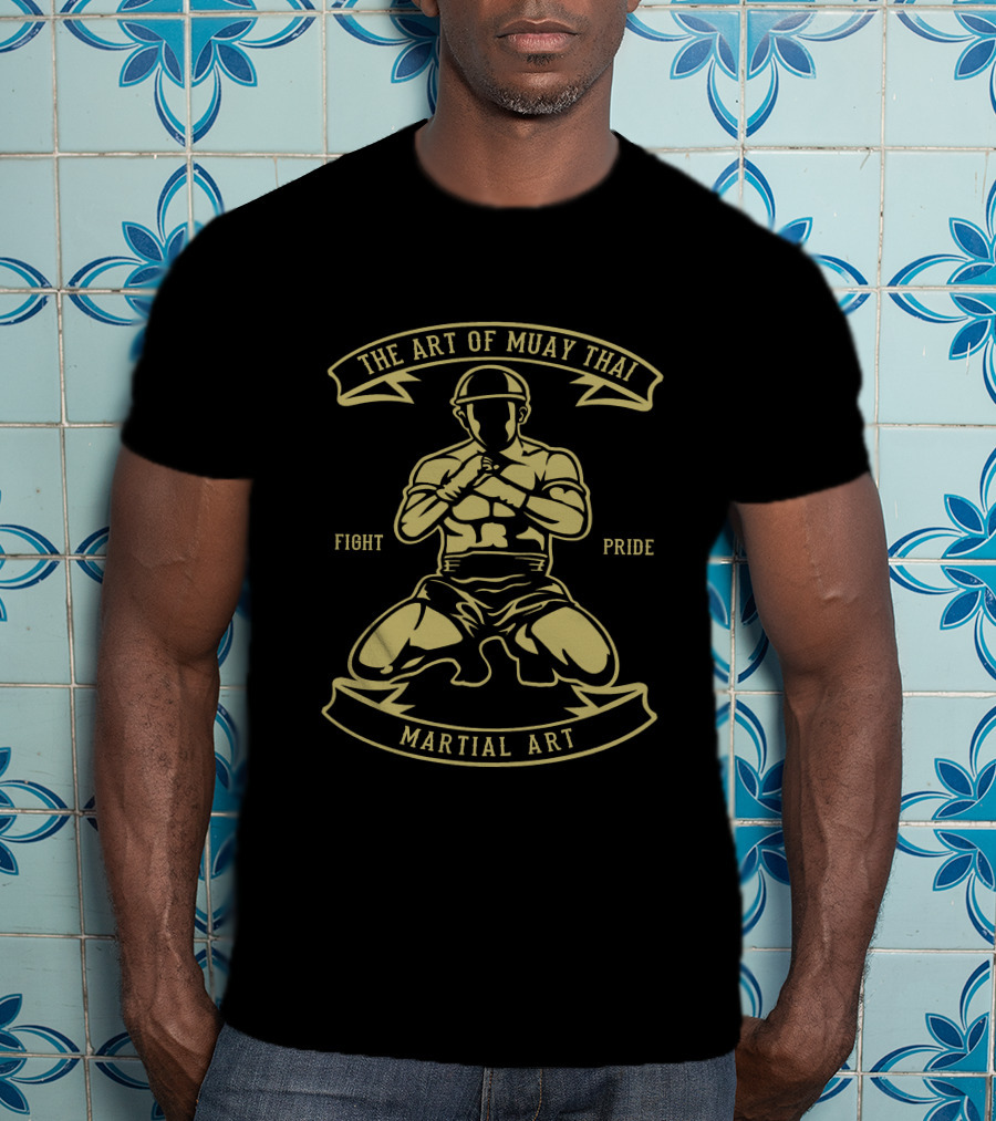 The Art Of Muay Thai Martial Art Fight Pride T-Shirt