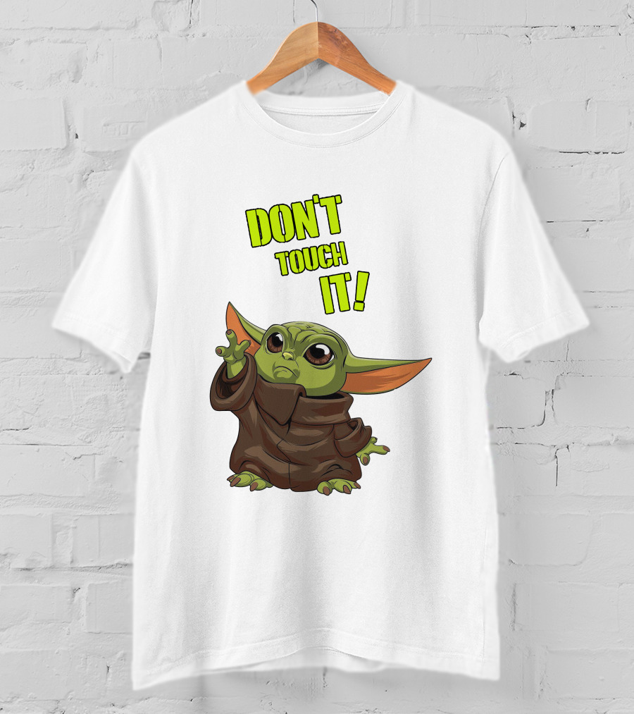 DON'T TOUCH IT Baby Yoda Grogu Mandalorian T-Shirt