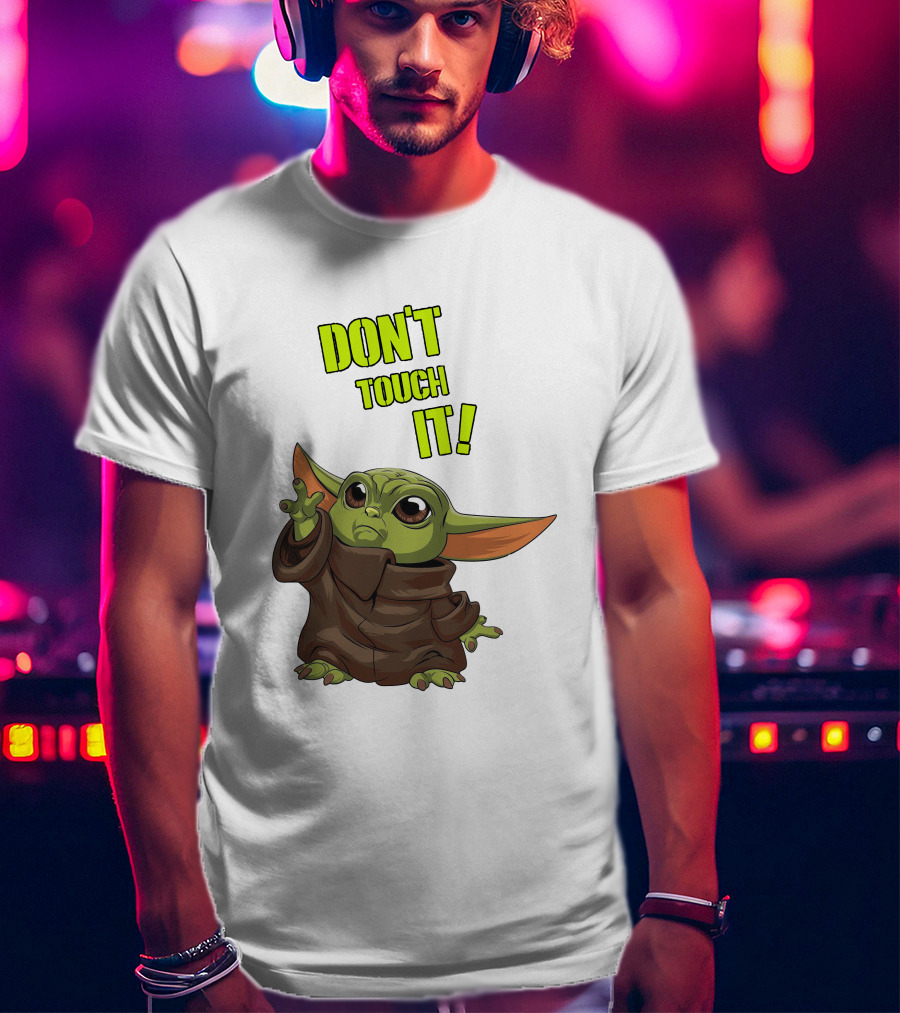 DON'T TOUCH IT Baby Yoda Grogu Mandalorian T-Shirt