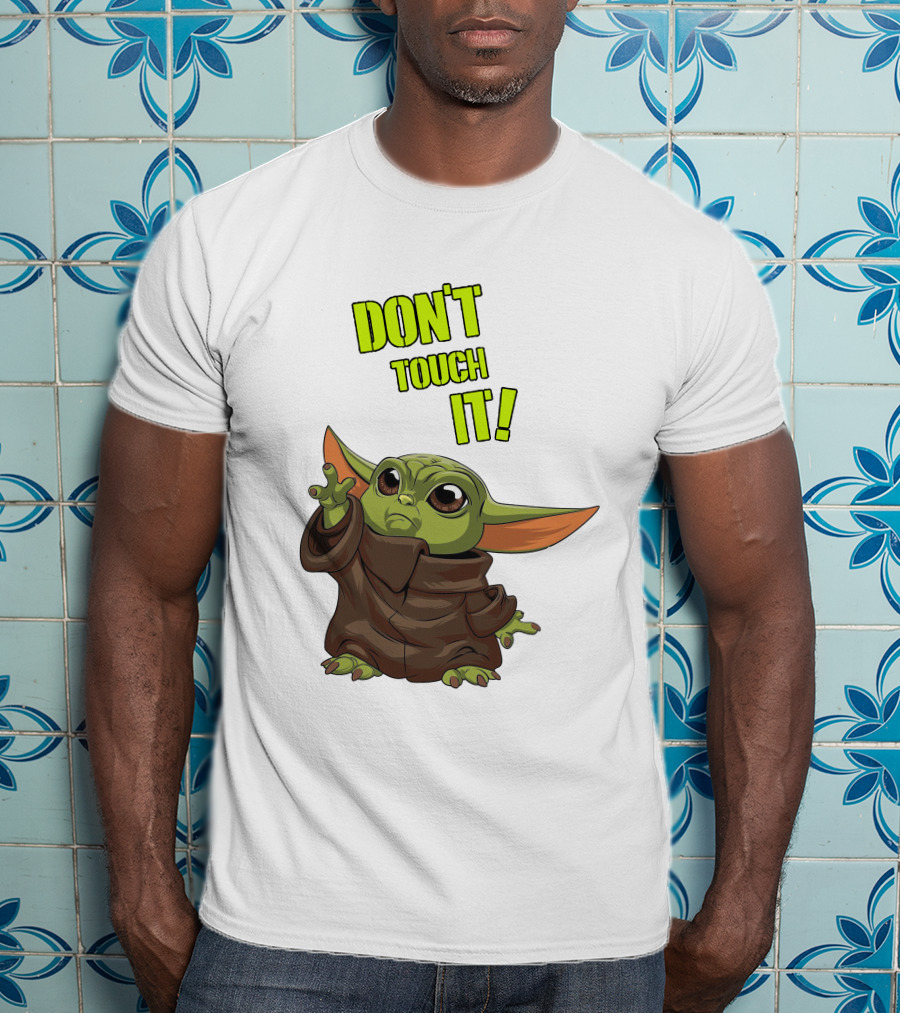 DON'T TOUCH IT Baby Yoda Grogu Mandalorian T-Shirt