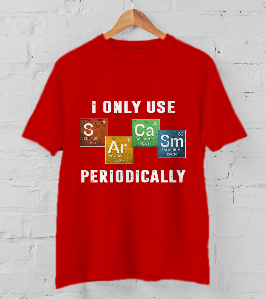 I Only Use S Ar Ca Sm Periodically Sulfur Argon Calcium Samarium T-Shirt