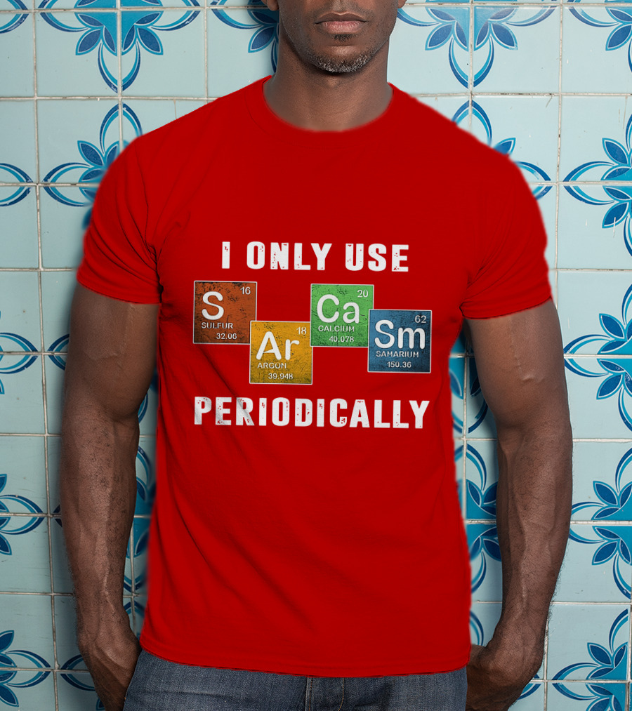 I Only Use S Ar Ca Sm Periodically Sulfur Argon Calcium Samarium T-Shirt
