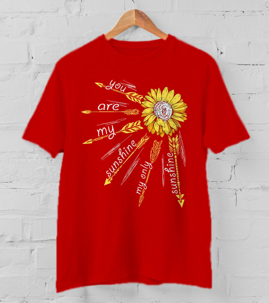 You Are My Sunshine Sunflower My Only Sunshine T-Shirt