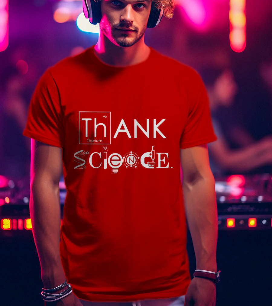Thank Science Thorium Science Elements Icons Text T-Shirt