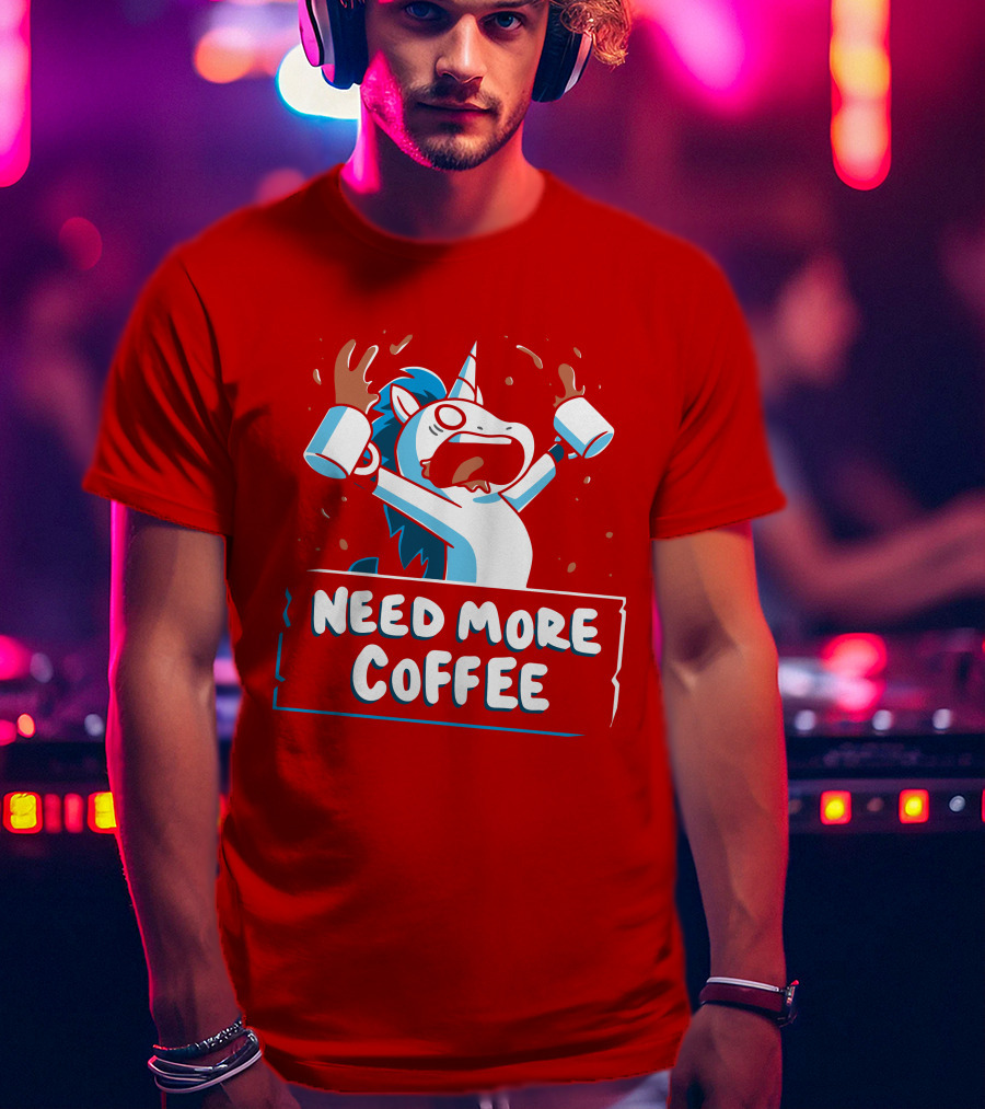 Need More Coffee Unicorn With Empty Mugs T-Shirt