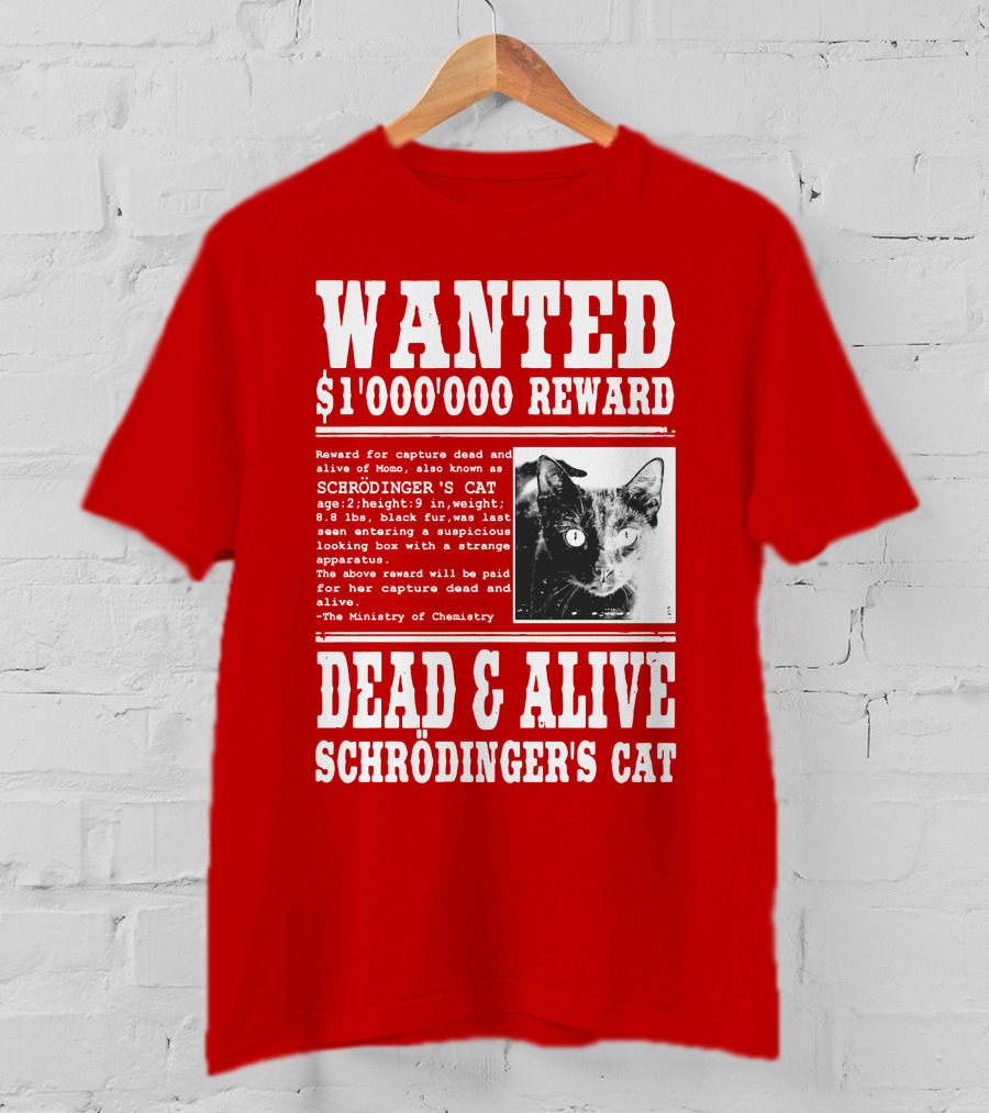 WANTED $1'000'000 REWARD DEAD And ALIVE SCHRÖDINGER'S CAT T-Shirt
