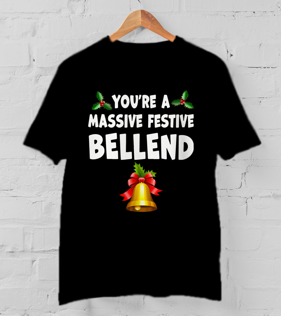 You're A Massive Festive Bellend Holly Bell Bow T-Shirt