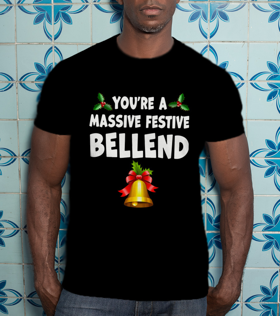 You're A Massive Festive Bellend Holly Bell Bow T-Shirt