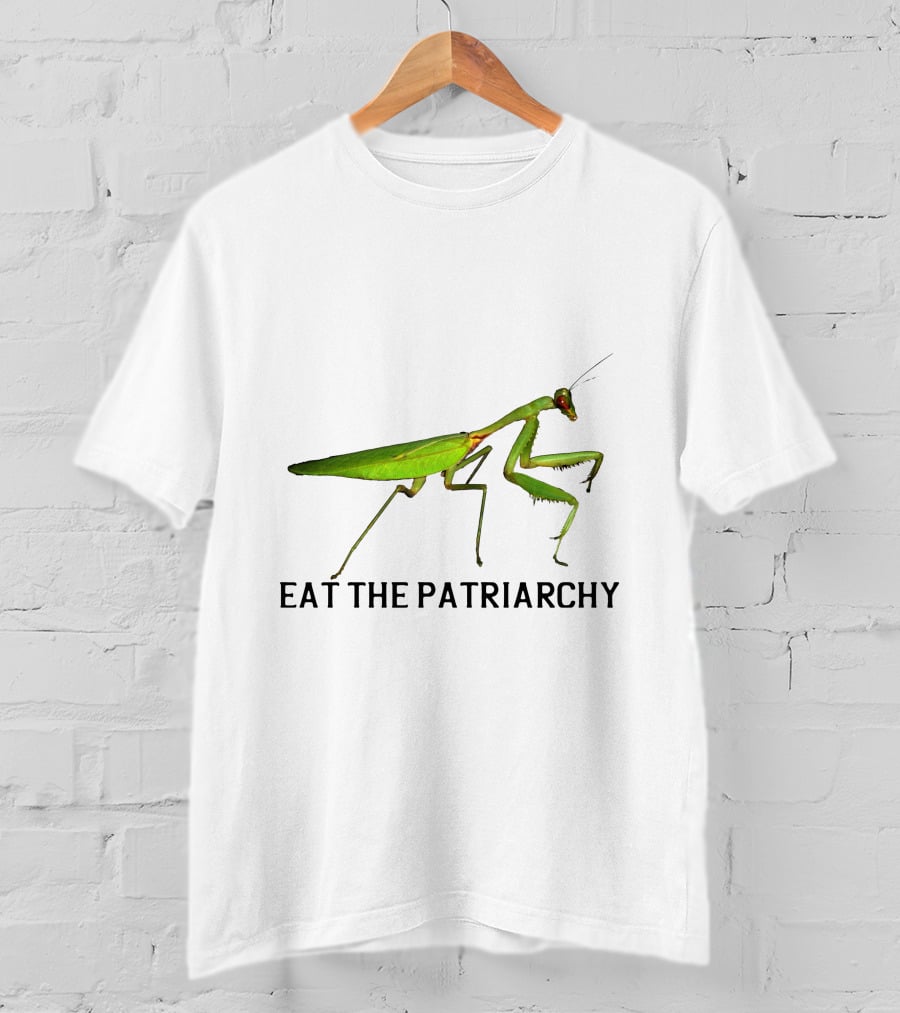 Eat The Patriarchy Praying Mantis Empowerment T-Shirt