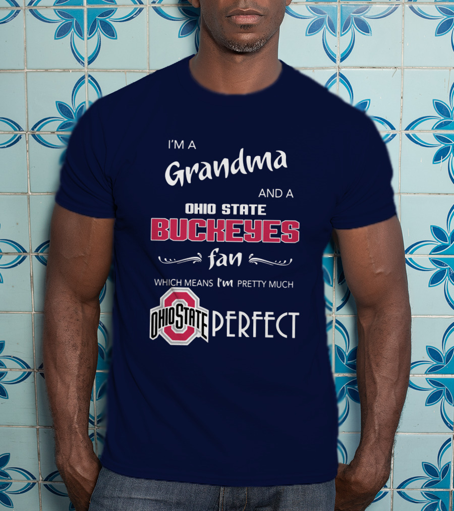 Grandma And Ohio State Buckeyes Fan Means Pretty Much Perfect T-Shirt