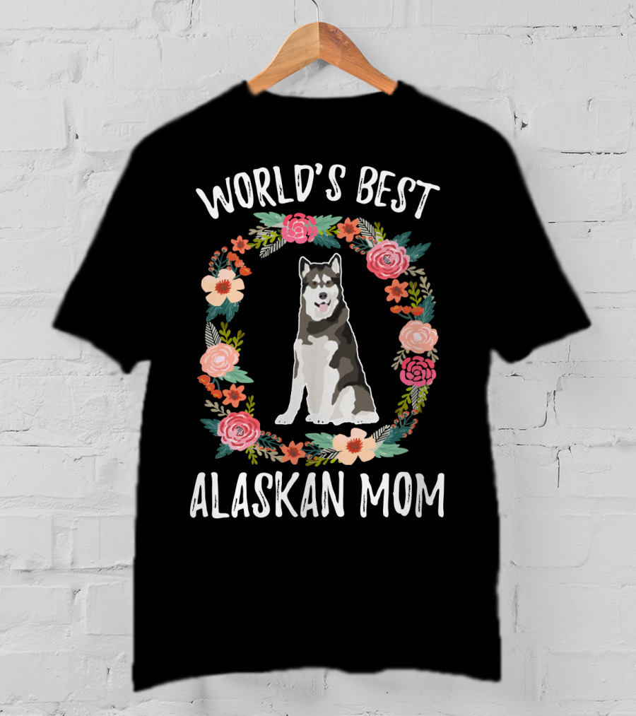 World's Best Alaskan Mom Dog Floral T-Shirt