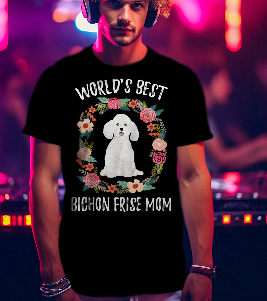 World's Best Bichon Frise Mom Floral Dog Lovers Gift T-Shirt