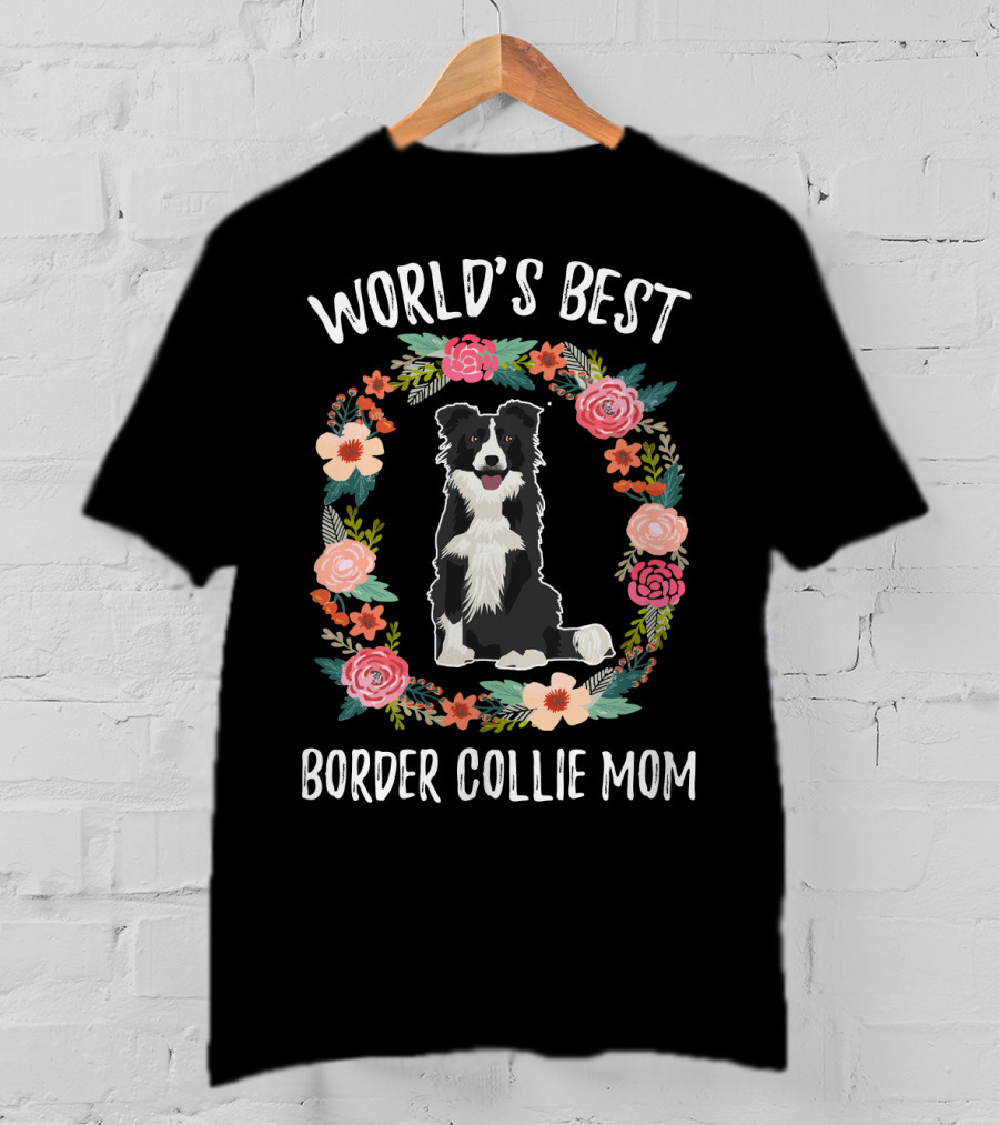 World's Best Border Collie Mom Floral Wreath T-Shirt