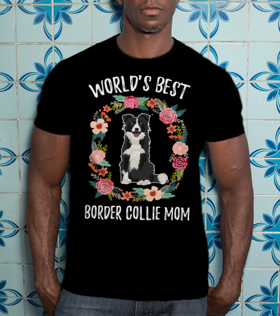 World's Best Border Collie Mom Floral Wreath T-Shirt