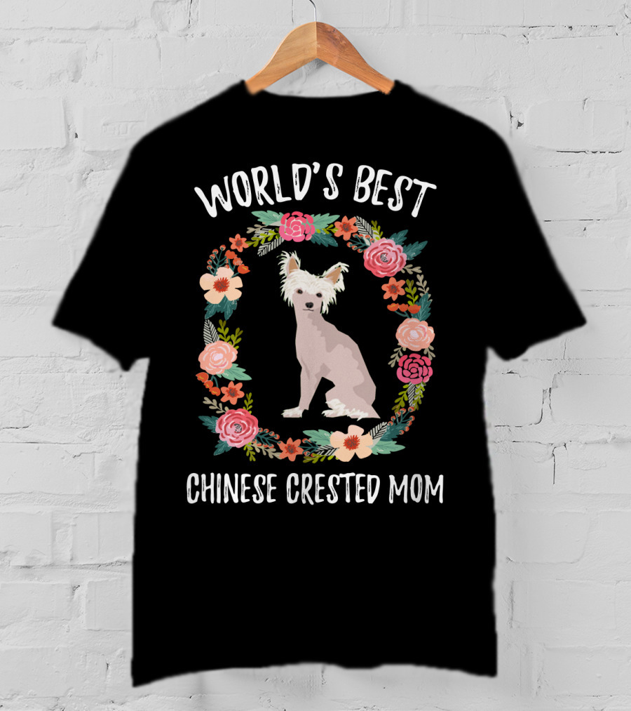 World's Best Chinese Crested Mom Floral Wreath T-Shirt