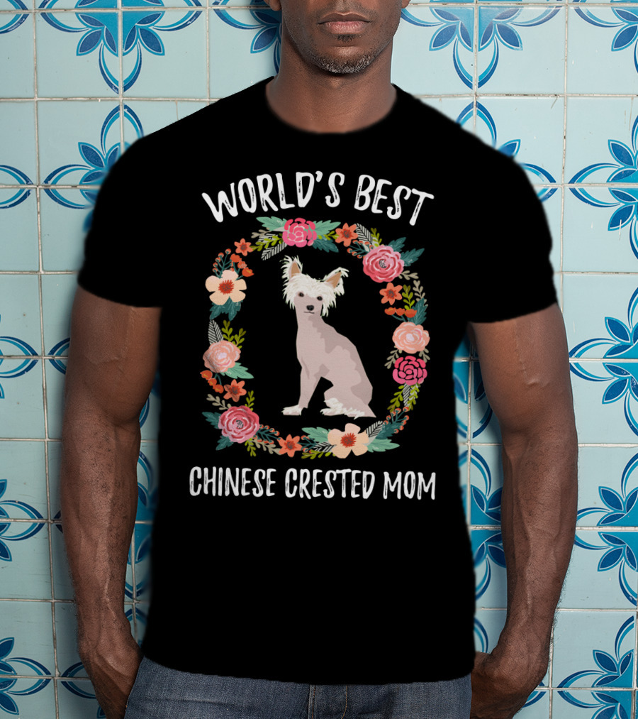 World's Best Chinese Crested Mom Floral Wreath T-Shirt