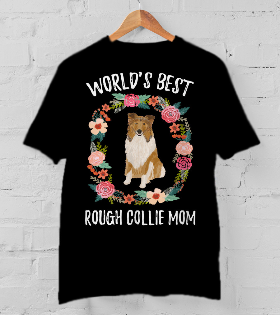 World's Best Rough Collie Mom Floral Wreath T-Shirt