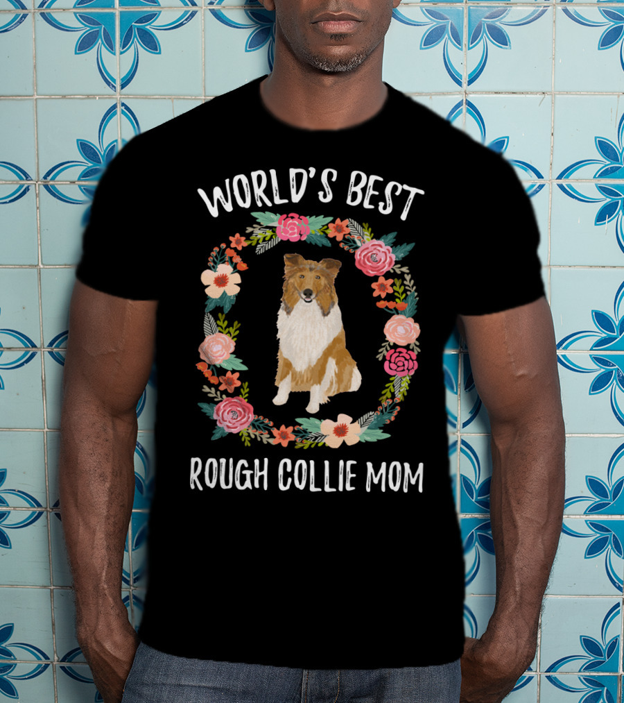World's Best Rough Collie Mom Floral Wreath T-Shirt
