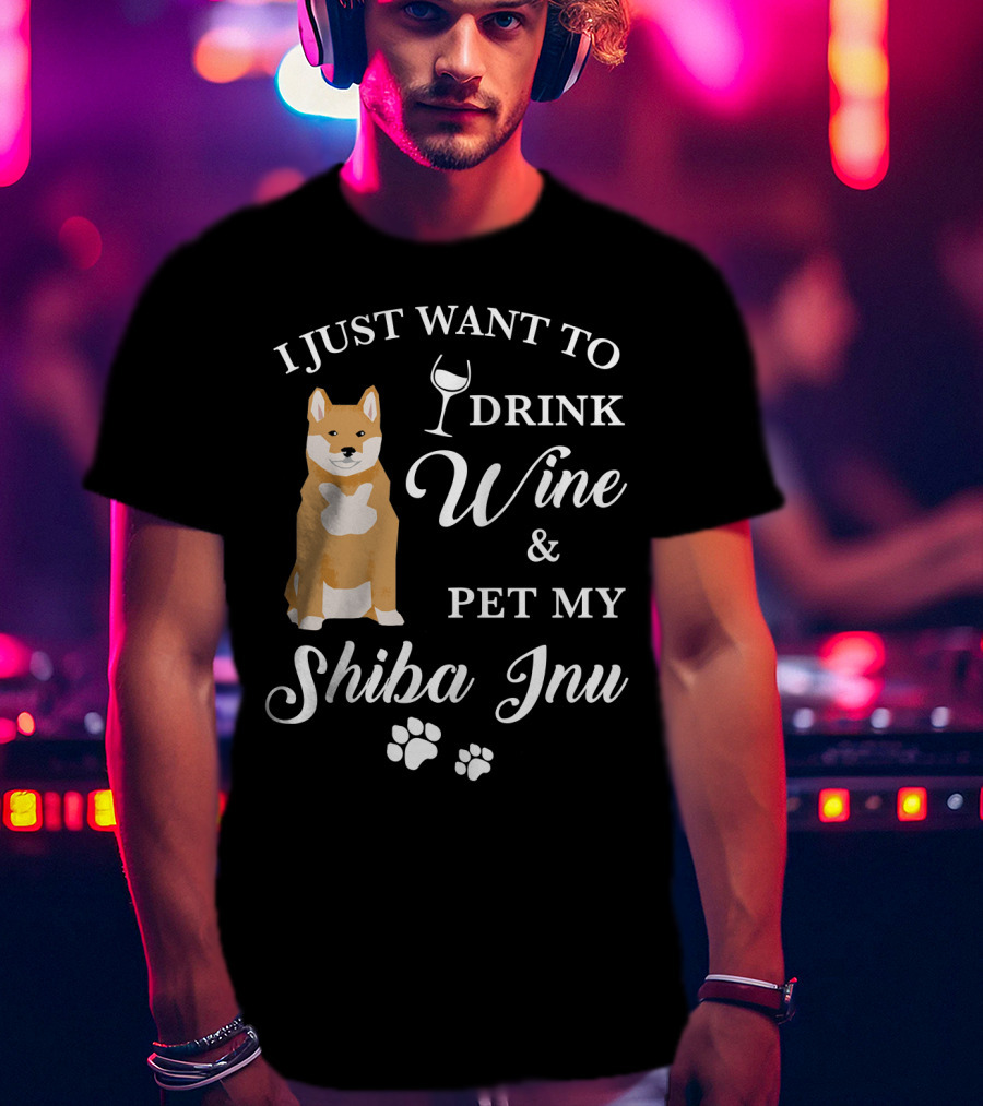 I Just Want To Drink Wine And Pet My Shiba Inu T-Shirt