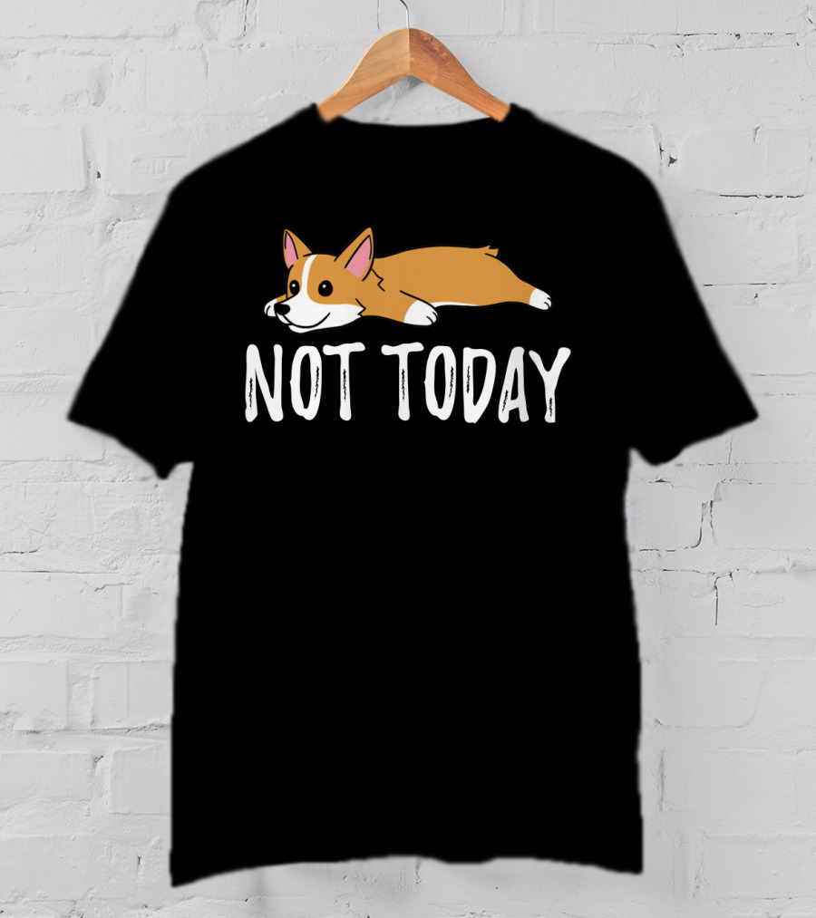Not Today Corgi Cartoon T-Shirt