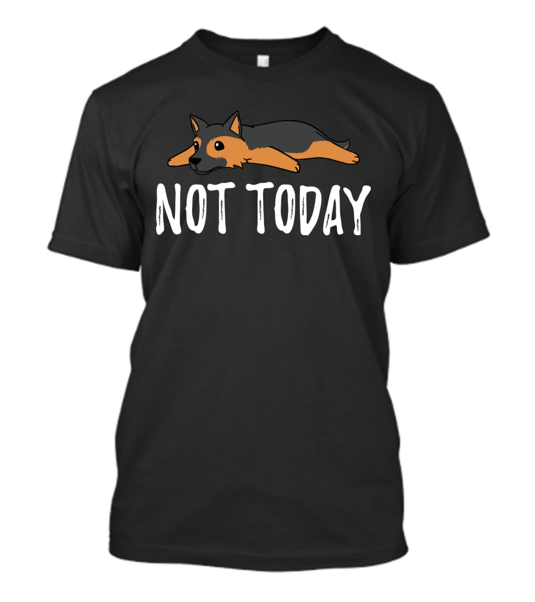Lying Down German Shepherd Not Today T-Shirt