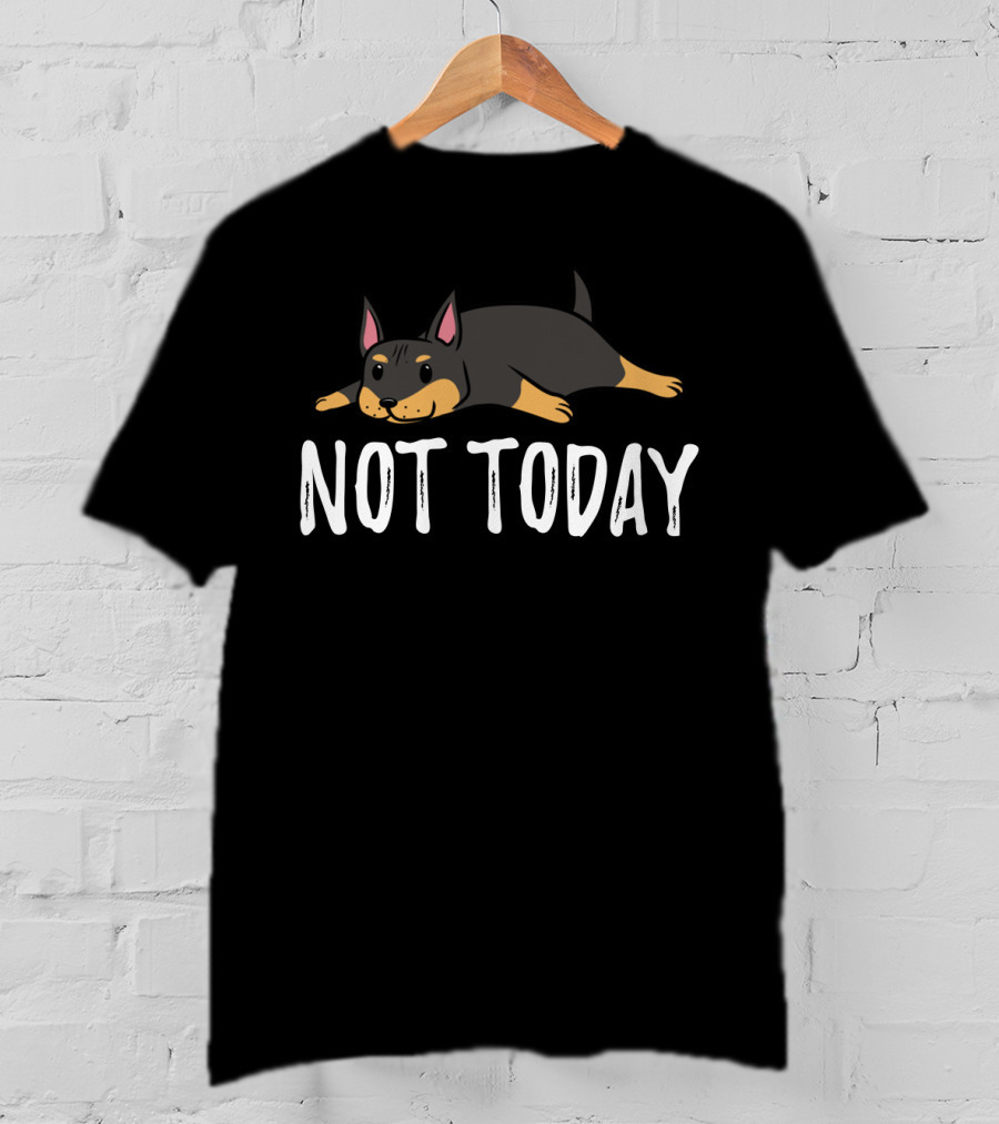 Not Today Doberman Relaxed T-Shirt