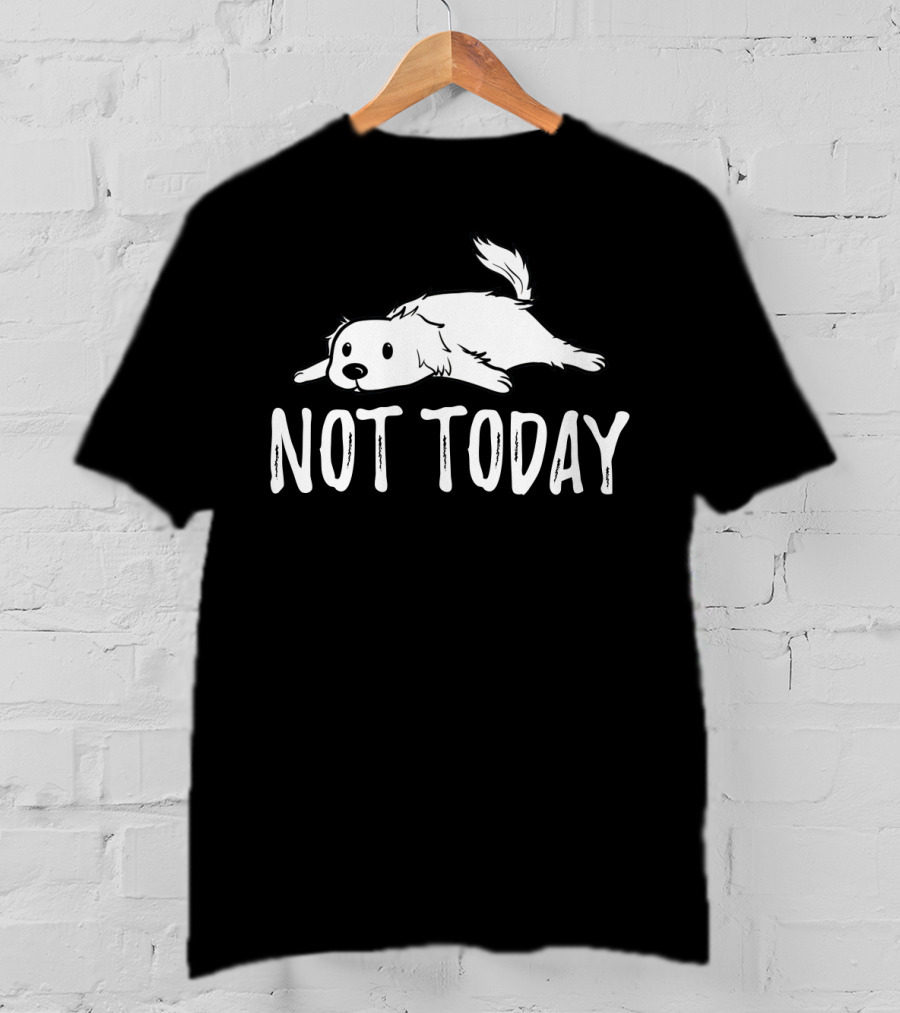 Not Today Sleeping Great Pyrenees Dog T-Shirt