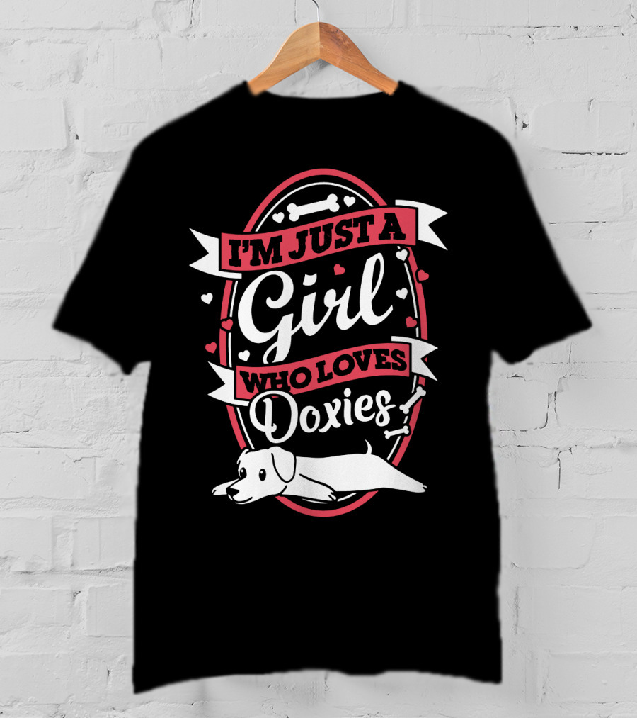 I'm Just A Girl Who Loves Doxies With Bone And Heart Accents T-Shirt