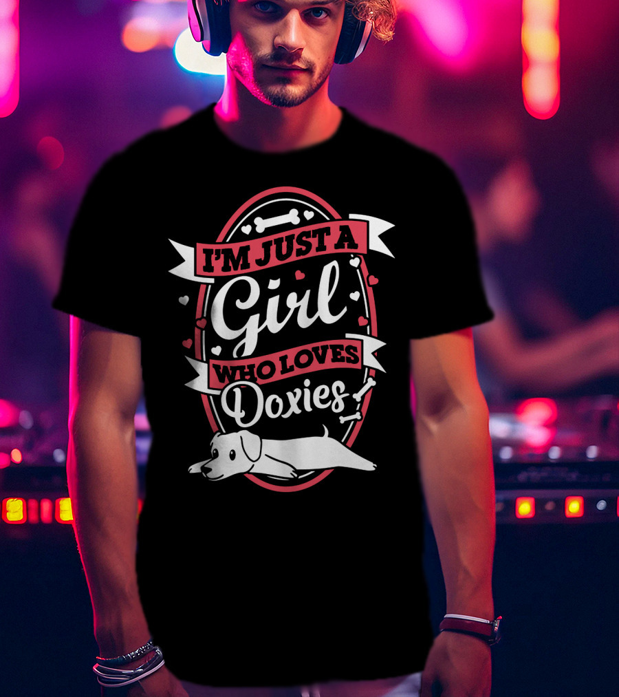 I'm Just A Girl Who Loves Doxies With Bone And Heart Accents T-Shirt