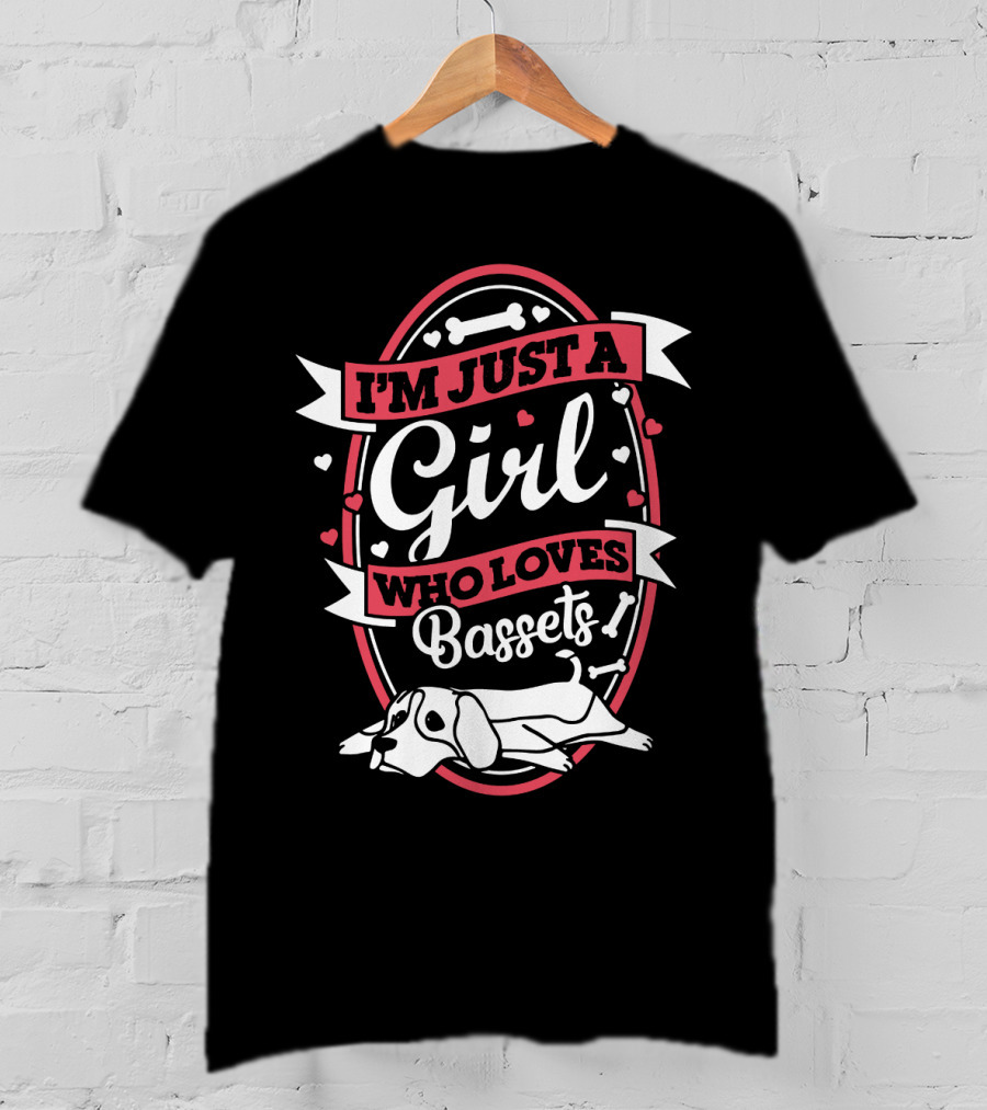 I'm Just A Girl Who Loves Bassets With Hearts And Bones T-Shirt