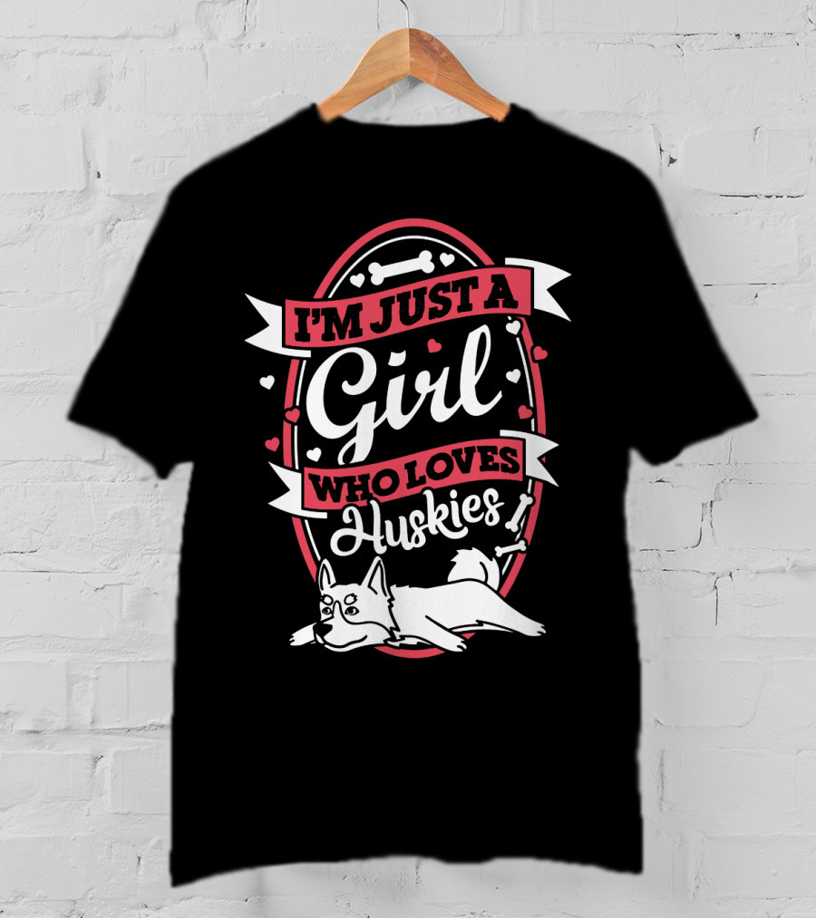 I'm Just A Girl Who Loves Huskies Dog Bones Hearts Decorative T-Shirt