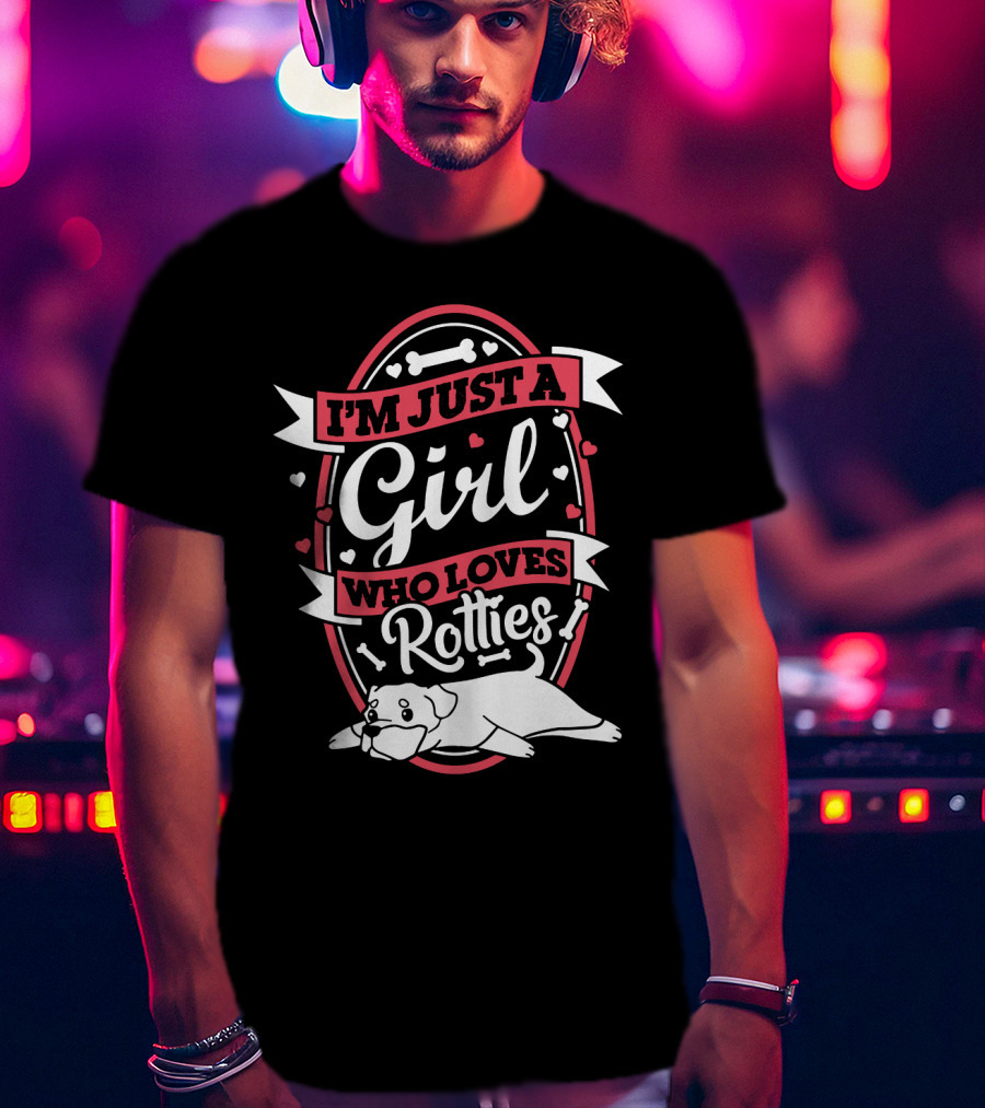 I'm Just A Girl Who Loves Rotties With Hearts And Bones T-Shirt