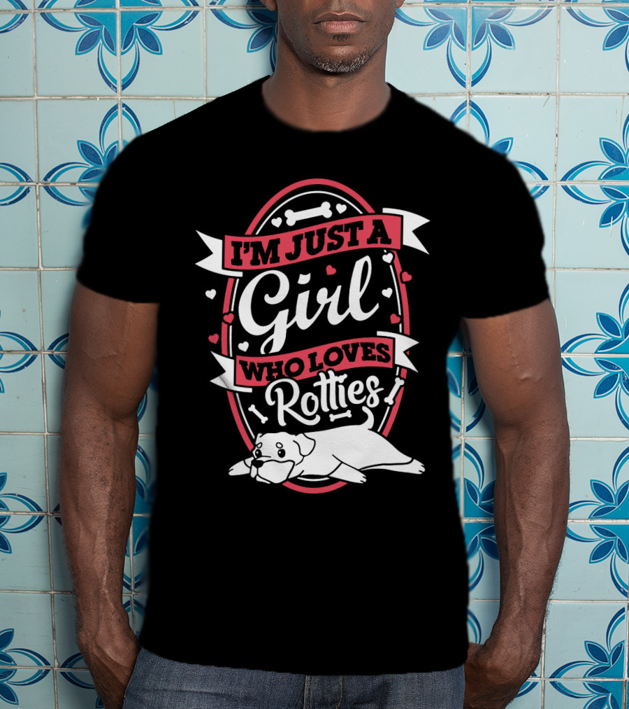 I'm Just A Girl Who Loves Rotties With Hearts And Bones T-Shirt