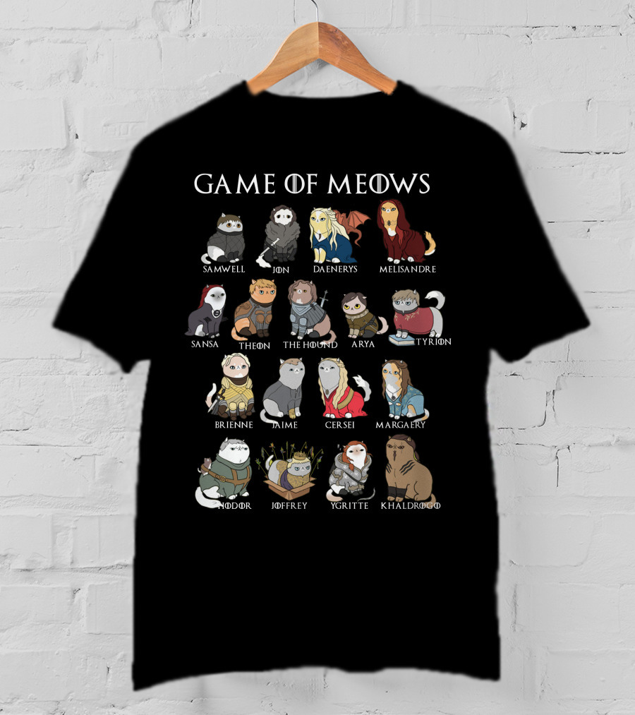 Game Of Meows Samwell Jon Daenerys Melisandre Sansa Theon The Hound Arya Tyrion Brienne Jaime Cersei Margaery Hodor Joffrey Ygritte Khal Drogo T-Shirt