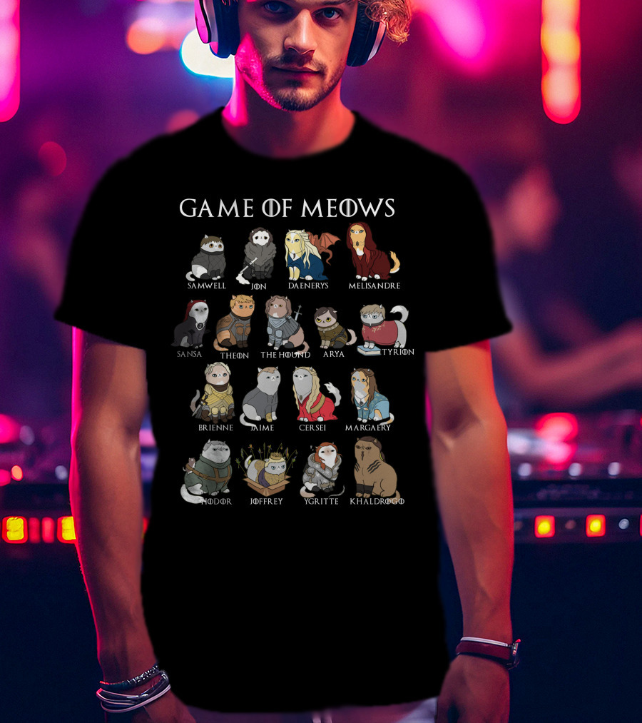 Game Of Meows Samwell Jon Daenerys Melisandre Sansa Theon The Hound Arya Tyrion Brienne Jaime Cersei Margaery Hodor Joffrey Ygritte Khal Drogo T-Shirt
