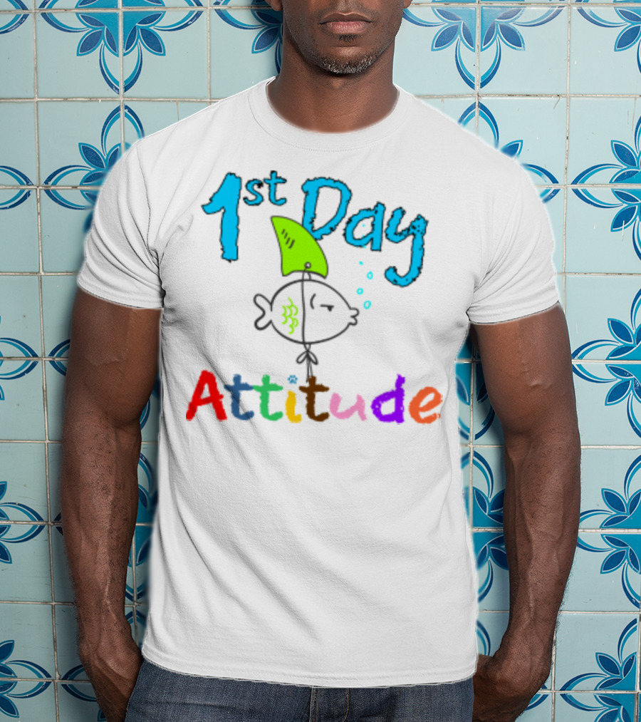 1st Day Attitude With Cartoon Fish T-Shirt