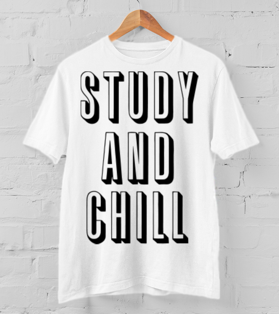 Study And Chill Back To School Text T-Shirt