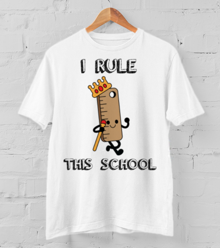 I Rule This School Crowned Ruler Cartoon Back To School T-Shirt