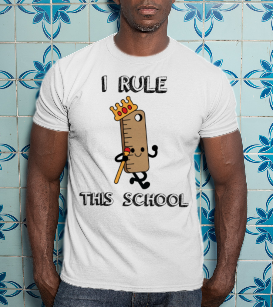I Rule This School Crowned Ruler Cartoon Back To School T-Shirt