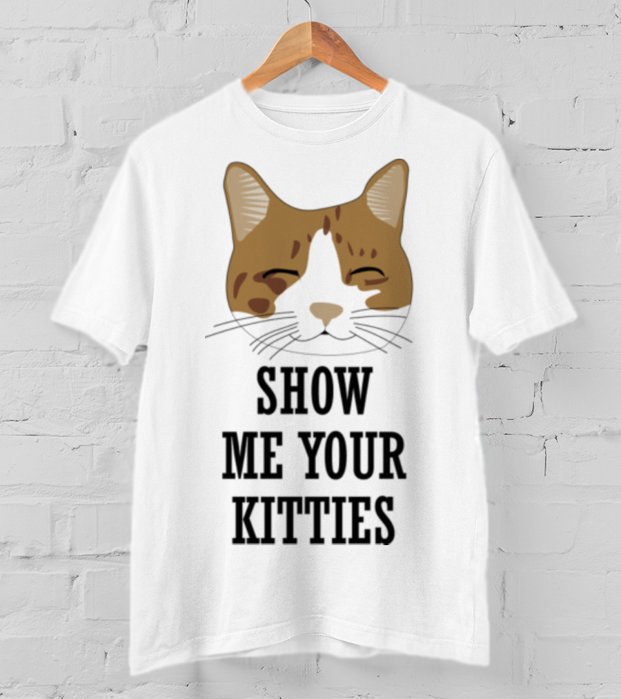 Show Me Your Kitties Cat Face T-Shirt