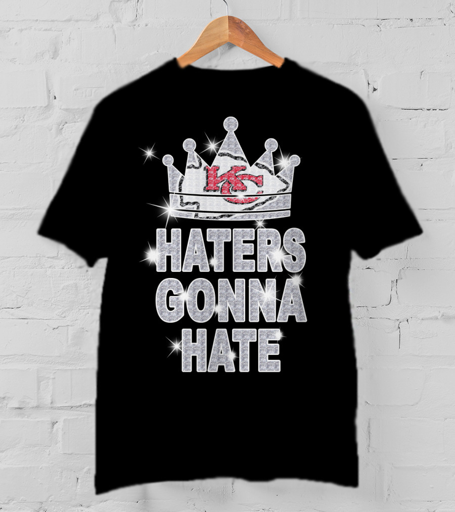 Haters Gonna Hate Kansas City Chiefs Crown Sparkle T-Shirt