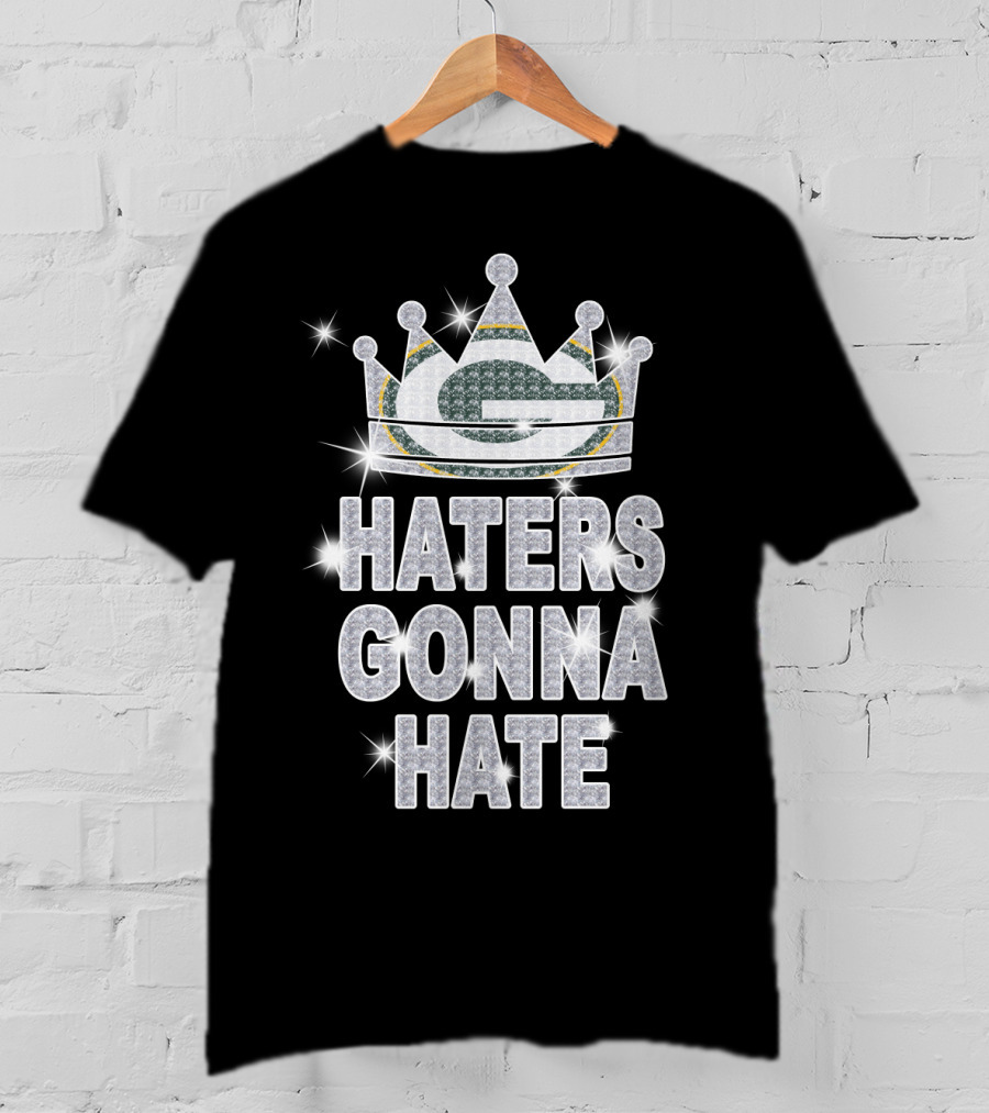 Haters Gonna Hate Packers G Sparkling Crown T-Shirt