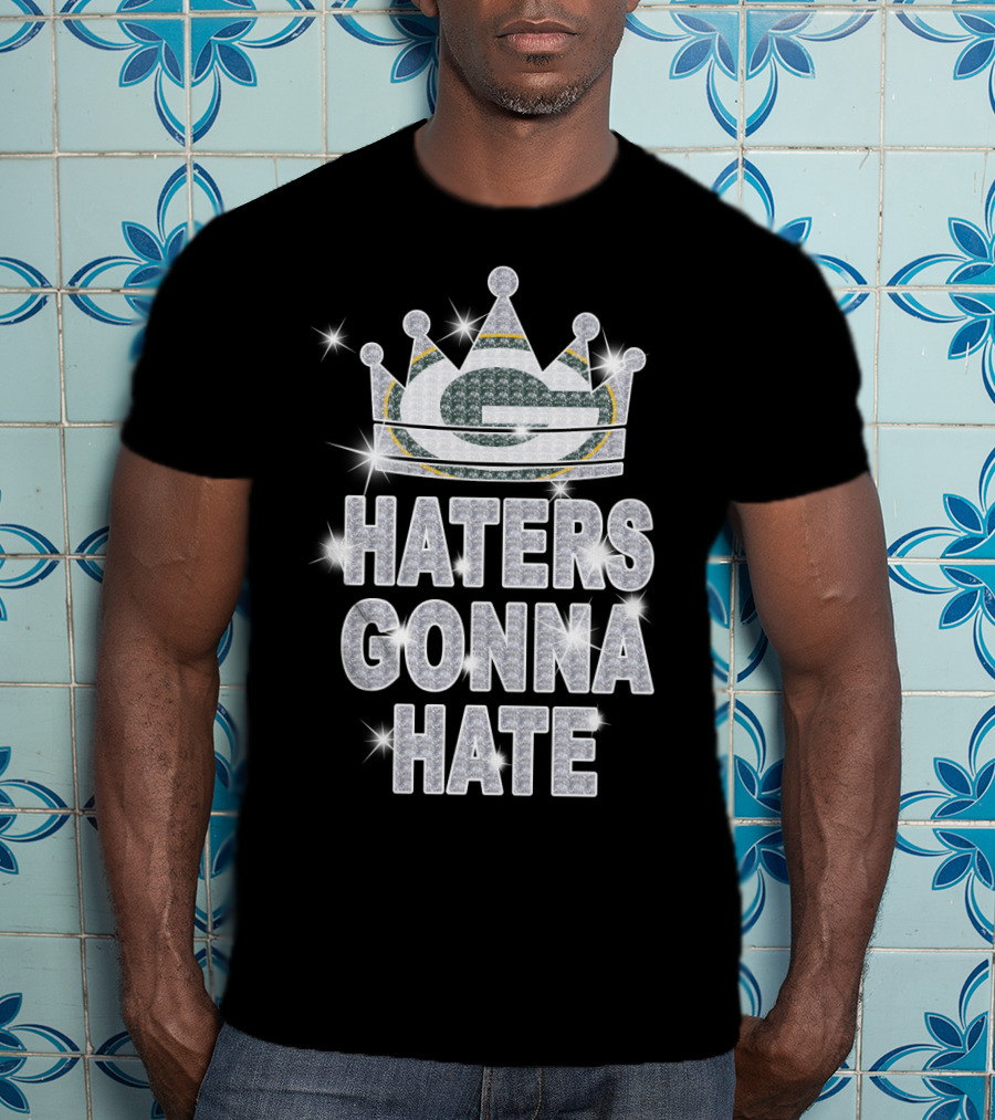 Haters Gonna Hate Packers G Sparkling Crown T-Shirt