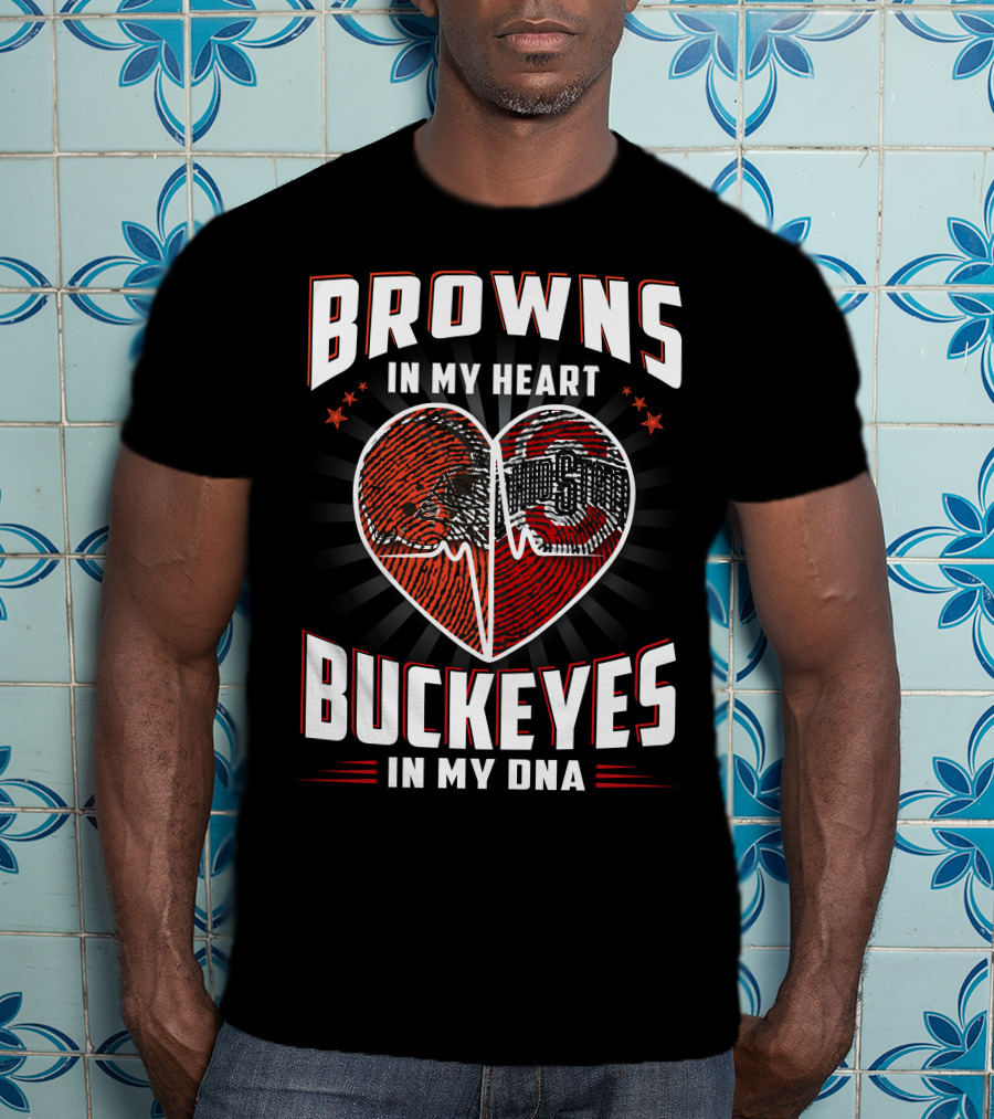 Browns In My Heart Ohio State Buckeyes In My Dna T-Shirt