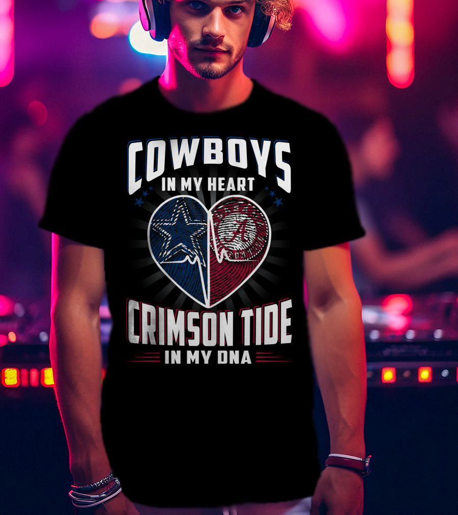 Cowboys In My Heart Crimson Tide In My Dna T-Shirt